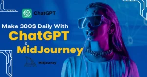 How to make $300 Per Day using ChatGPT and MidJourney AI